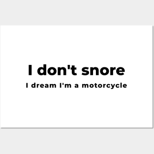 I don't snore, I dream I'm a motorcycle. Posters and Art